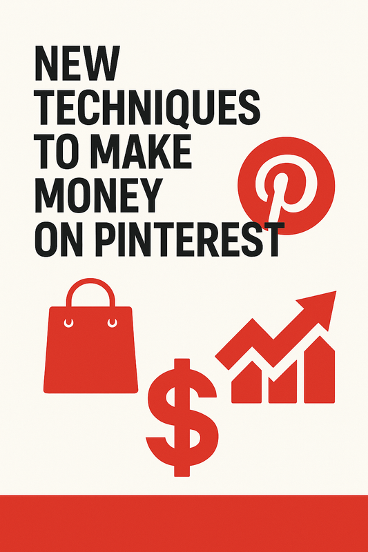New Techniques to Make Money on Pinterest